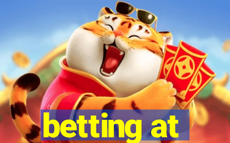 betting at