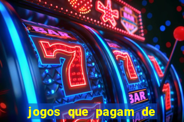 jogos que pagam de verdade para jogar