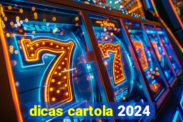 dicas cartola 2024