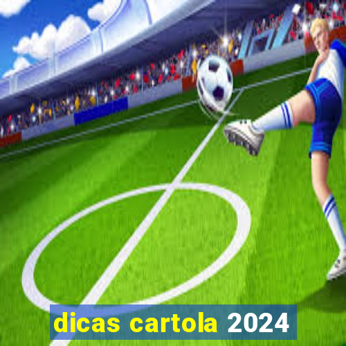 dicas cartola 2024