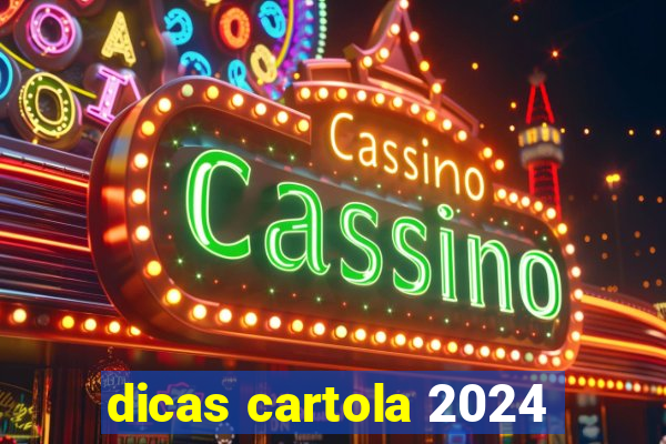 dicas cartola 2024