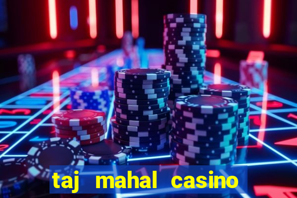 taj mahal casino atlantic city nj