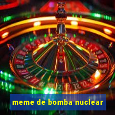 meme de bomba nuclear