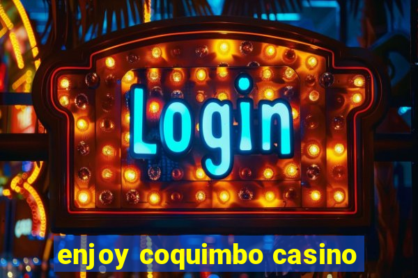 enjoy coquimbo casino