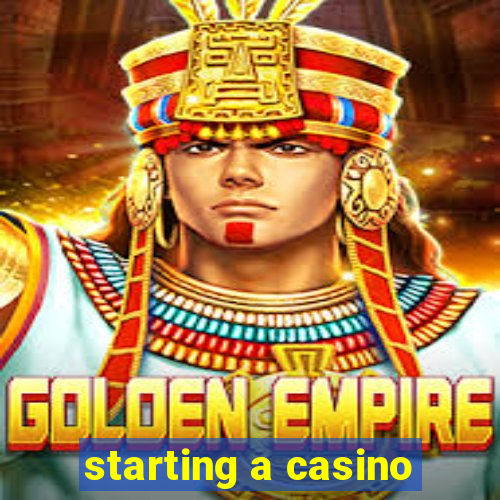 starting a casino