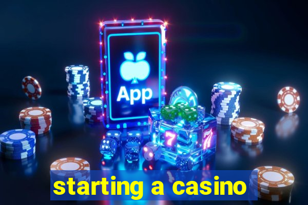 starting a casino