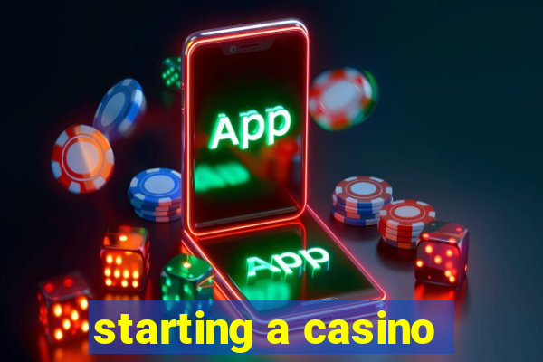 starting a casino