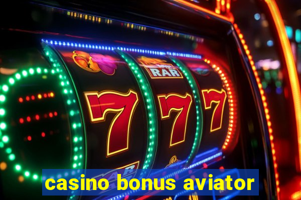 casino bonus aviator