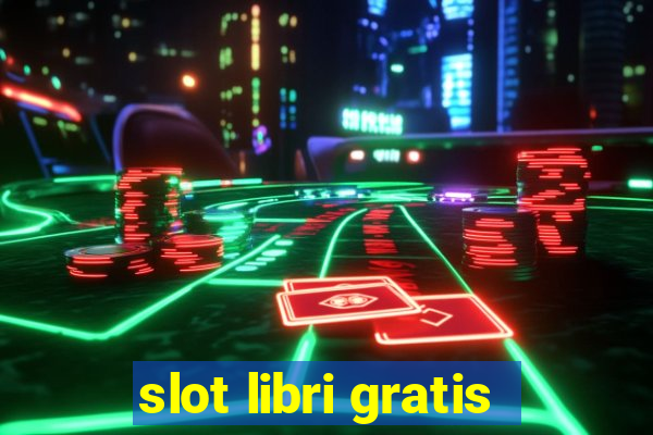 slot libri gratis