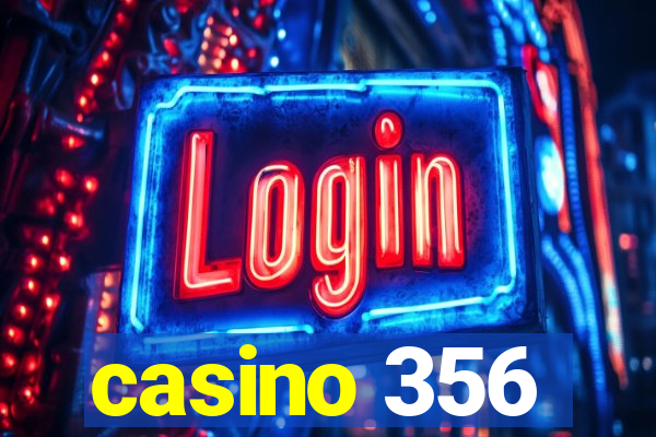 casino 356