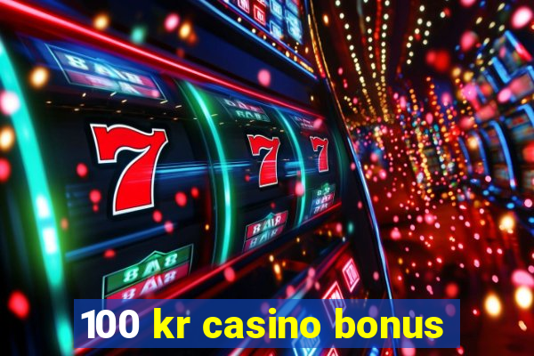 100 kr casino bonus