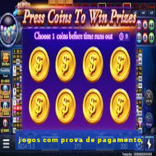 jogos com prova de pagamento