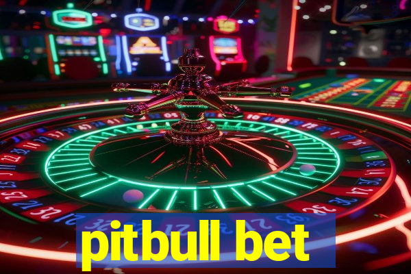 pitbull bet