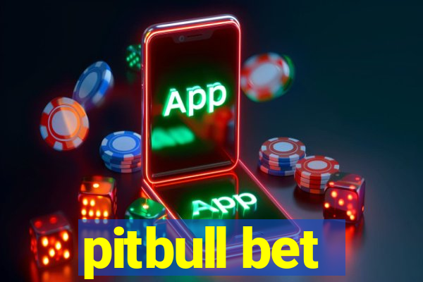 pitbull bet