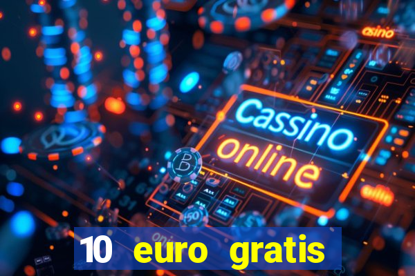 10 euro gratis casino geld