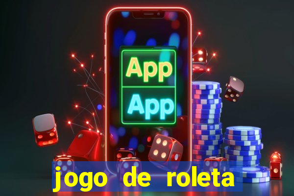 jogo de roleta online para ganhar dinheiro