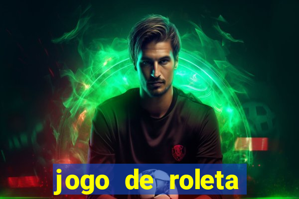 jogo de roleta online para ganhar dinheiro