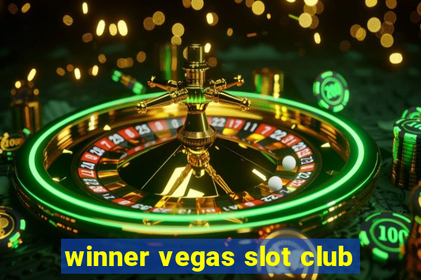 winner vegas slot club