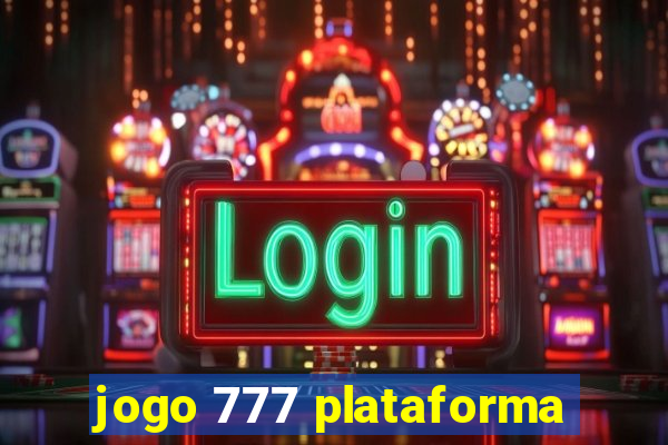 jogo 777 plataforma