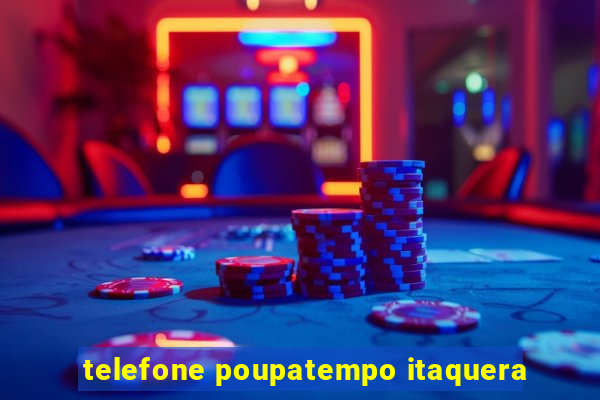 telefone poupatempo itaquera