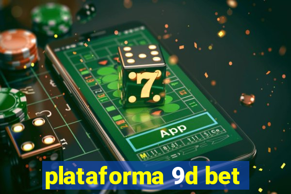 plataforma 9d bet