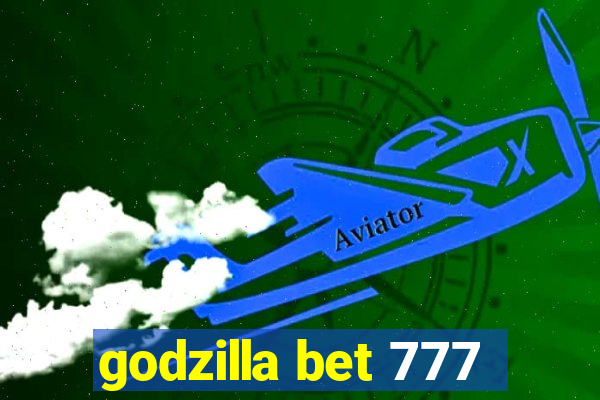 godzilla bet 777