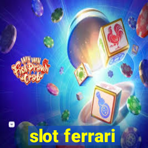 slot ferrari