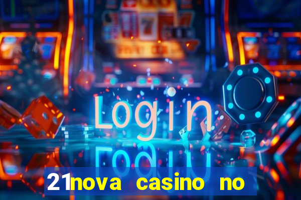 21nova casino no deposit bonus code