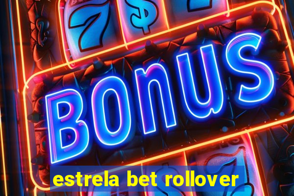 estrela bet rollover