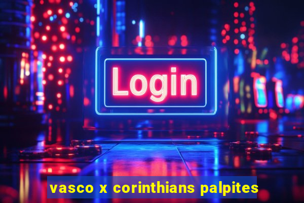 vasco x corinthians palpites