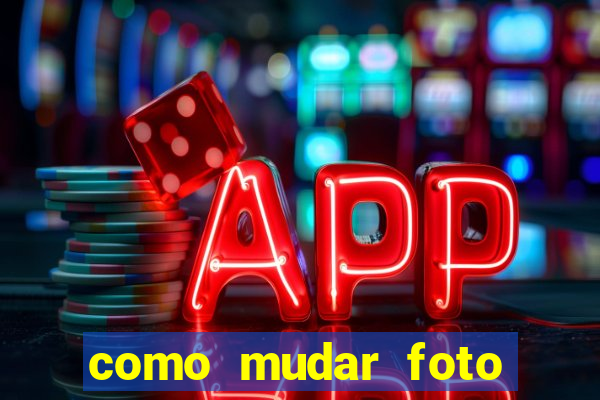 como mudar foto party poker