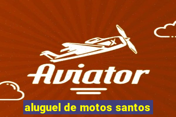 aluguel de motos santos