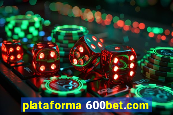 plataforma 600bet.com