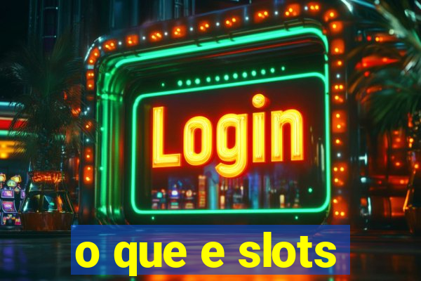 o que e slots