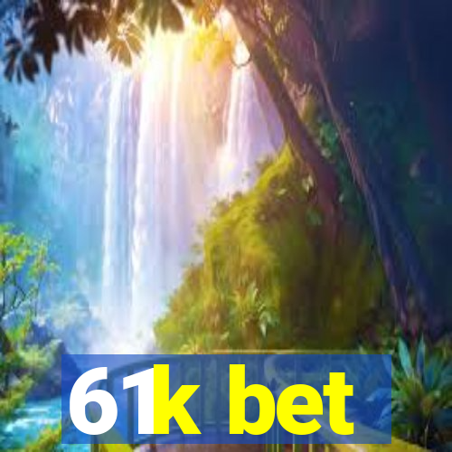 61k bet