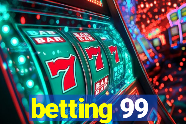 betting 99