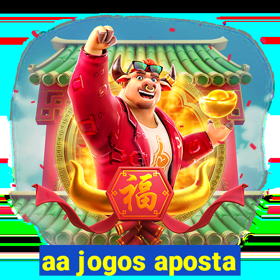 aa jogos aposta