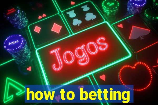 how to betting