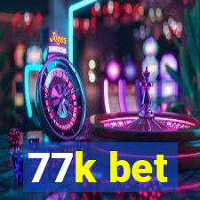 77k bet