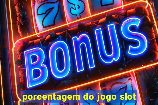 porcentagem do jogo slot