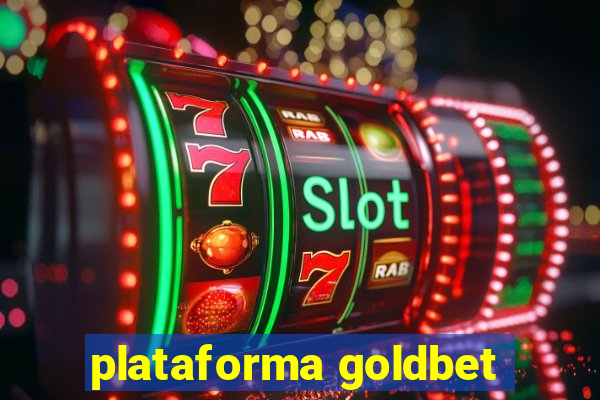 plataforma goldbet