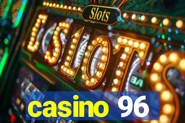 casino 96