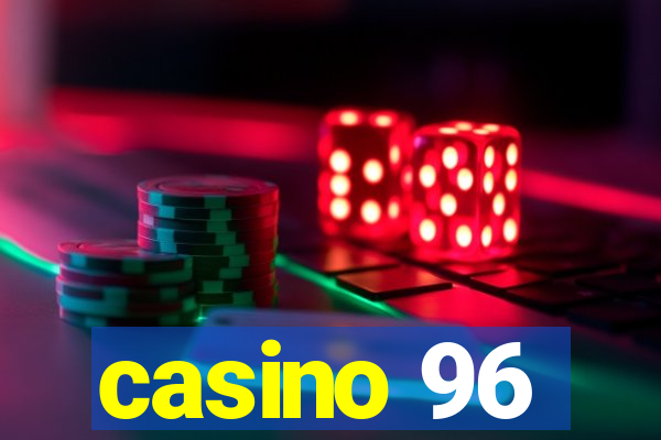 casino 96