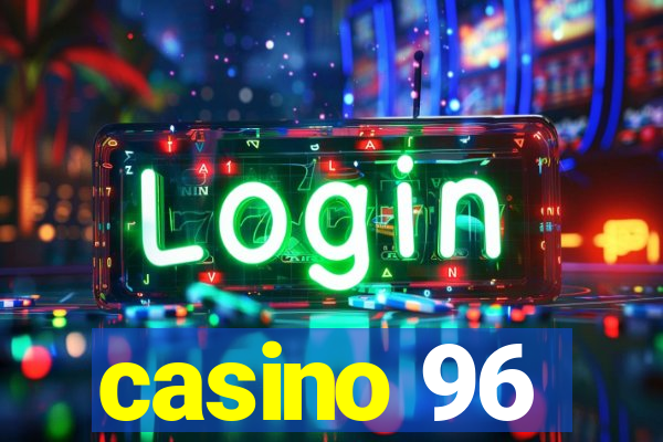 casino 96