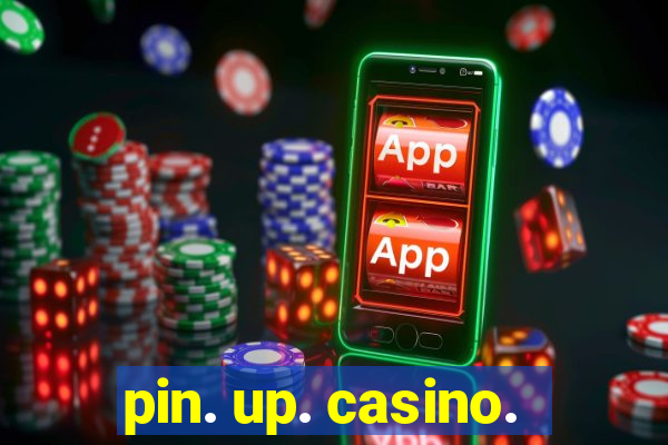 pin. up. casino.