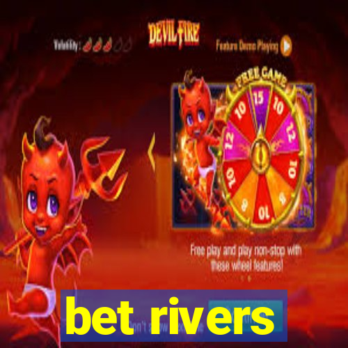 bet rivers