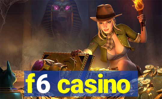 f6 casino