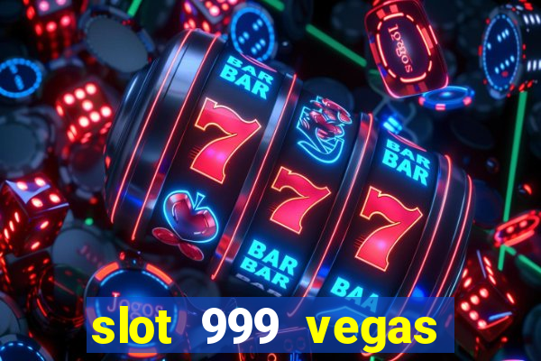 slot 999 vegas game 2