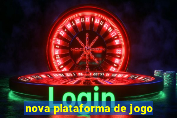 nova plataforma de jogo