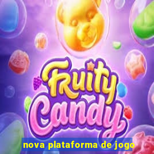 nova plataforma de jogo